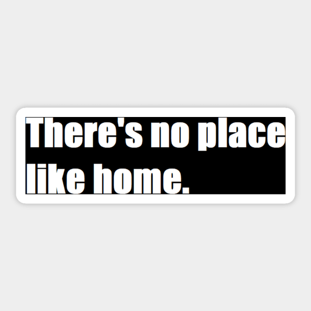 there's no place like home Sticker by felipequeiroz